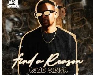 Rune Sibiya – Find A Reason (feat. Jvstin V)