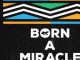 GoldFish & Zakes Bantwini – Born A Miracle