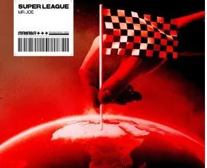Mr Joe – Super League (Extended Mix)