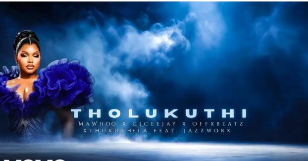 MaWhoo – Tholukuthi feat. Jazzworx, GLCeejay, Offxbeatz & Thukuthela
