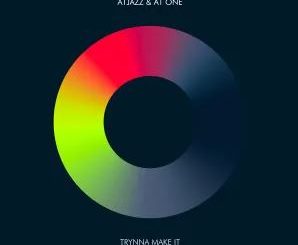 Atjazz & At One – Trynna Make It