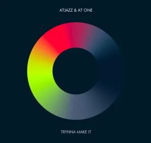 Atjazz & At One – Trynna Make It