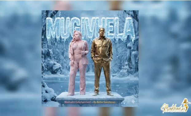 Makhadzi – Mugivhela Ft. Ba Bethe Gaoshezen
