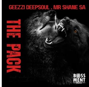 Geezzi DeepSoul & Mr Shane SA – The Pack