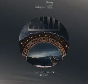 Gigantic_Deep ZA – Be You EP