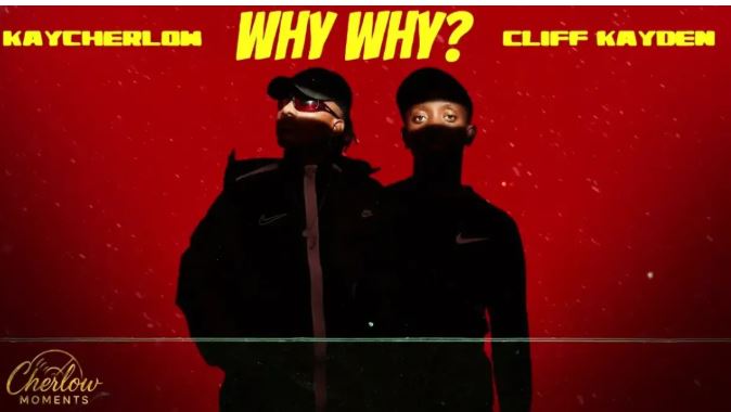 KayCherlow NLL – Why Why feat. Cliff Kayden