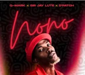 Q-Mark, Sir Jay Lute & D’Patch – NONO (feat. Slick Widit, Fargo Trance & DJY SENI)