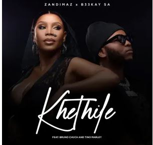 Zandimaz & B33Kay SA – Khethile (feat. Bruno Chuch & Tino Marley)