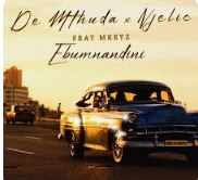 De Mthuda, Njelic – Ebumnandini (CalebX Remix) ft Mkeyz