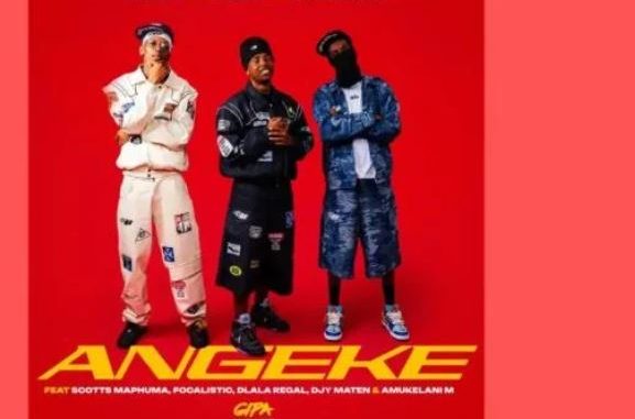 Mellow & Sleazy, Commander – Angeke feat. Scotts Maphuma, Focalistic, Dlala Regal, DJY Maten & Amukelani M