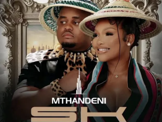 Mthandeni SK – Dubai