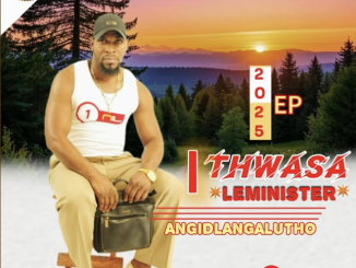 Thwasa Leminister – Angidlangalutho