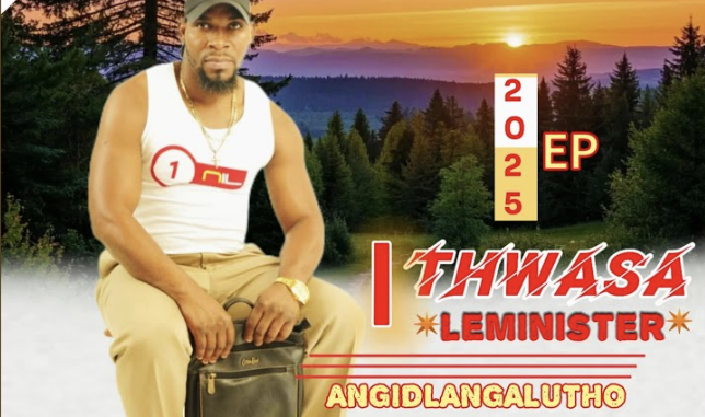 Thwasa Leminister – Angidlangalutho