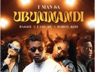 T-Man SA, Bassie, Lady Du & Robot Boii – Ubumnandi